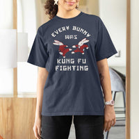 Every Bunny Was Kung Fu Fighting T Shirt For Women Funny Cool Easter Graphic
