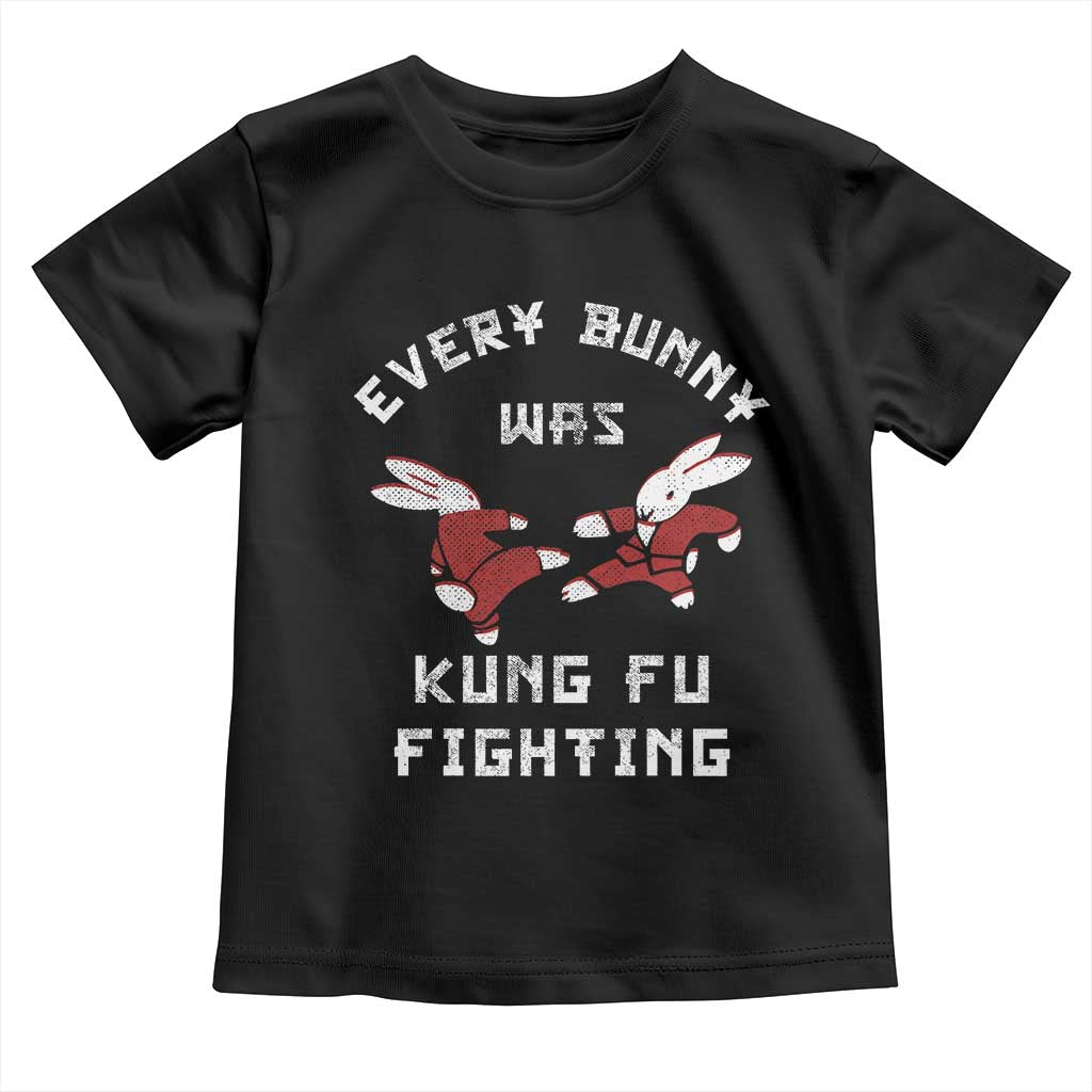 Every Bunny Was Kung Fu Fighting Toddler T Shirt Funny Cool Easter Graphic