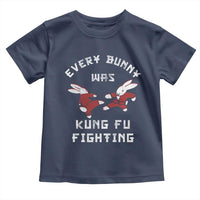 Every Bunny Was Kung Fu Fighting Toddler T Shirt Funny Cool Easter Graphic