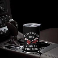 Every Bunny Was Kung Fu Fighting Tumbler Cup Funny Cool Easter Graphic