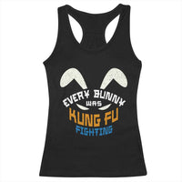 Every Bunny Was Kung Fu Fighting Racerback Tank Top Funny Easter Vintage Rabbit Face