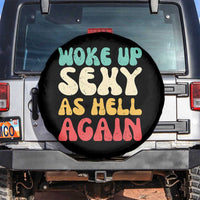 I Woke Up Sexy As Hell Again Spare Tire Cover Funny Sarcastic Women Saying