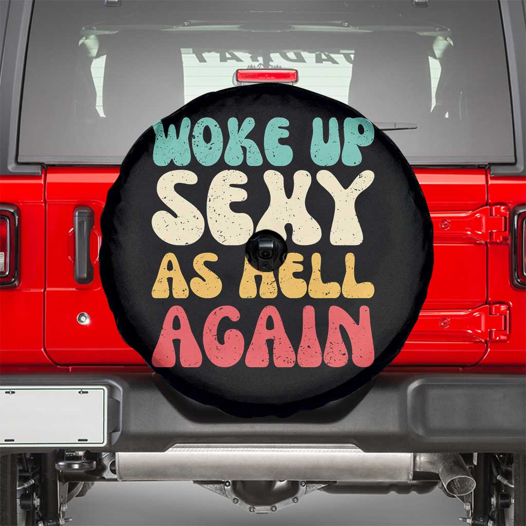 I Woke Up Sexy As Hell Again Spare Tire Cover Funny Sarcastic Women Saying