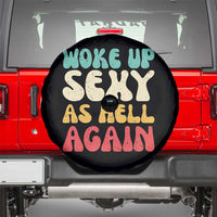 I Woke Up Sexy As Hell Again Spare Tire Cover Funny Sarcastic Women Saying