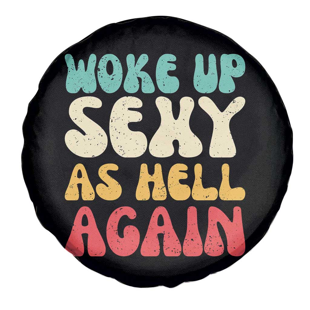 I Woke Up Sexy As Hell Again Spare Tire Cover Funny Sarcastic Women Saying
