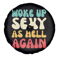 I Woke Up Sexy As Hell Again Spare Tire Cover Funny Sarcastic Women Saying
