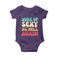 I Woke Up Sexy As Hell Again Baby Onesie Funny Sarcastic Women Saying