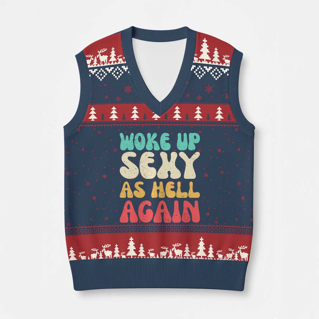 I Woke Up Sexy As Hell Again V-Neck Knit Sweater Vest Funny Sarcastic Women Saying