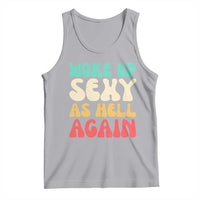 I Woke Up Sexy As Hell Again Tank Top Funny Sarcastic Women Saying
