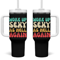 I Woke Up Sexy As Hell Again Tumbler With Handle Funny Sarcastic Women Saying