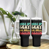I Woke Up Sexy As Hell Again Tumbler With Handle Funny Sarcastic Women Saying