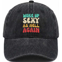 I Woke Up Sexy As Hell Again Washed Cotton Baseball Cap Funny Sarcastic Women Saying