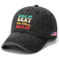 I Woke Up Sexy As Hell Again Washed Cotton Baseball Cap Funny Sarcastic Women Saying