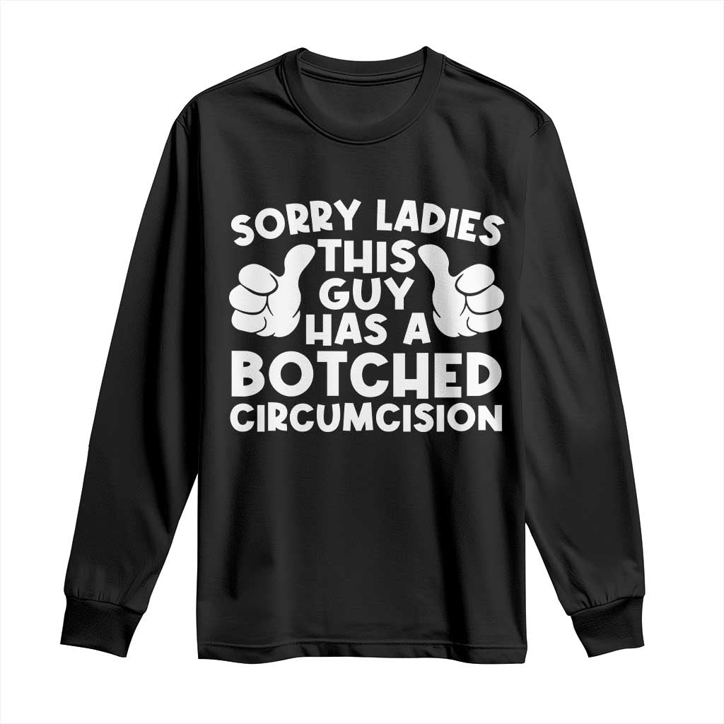 Inappropriate Adult Long Sleeve Shirt This Guy Botched Funny Cringe Offensive Humor Men