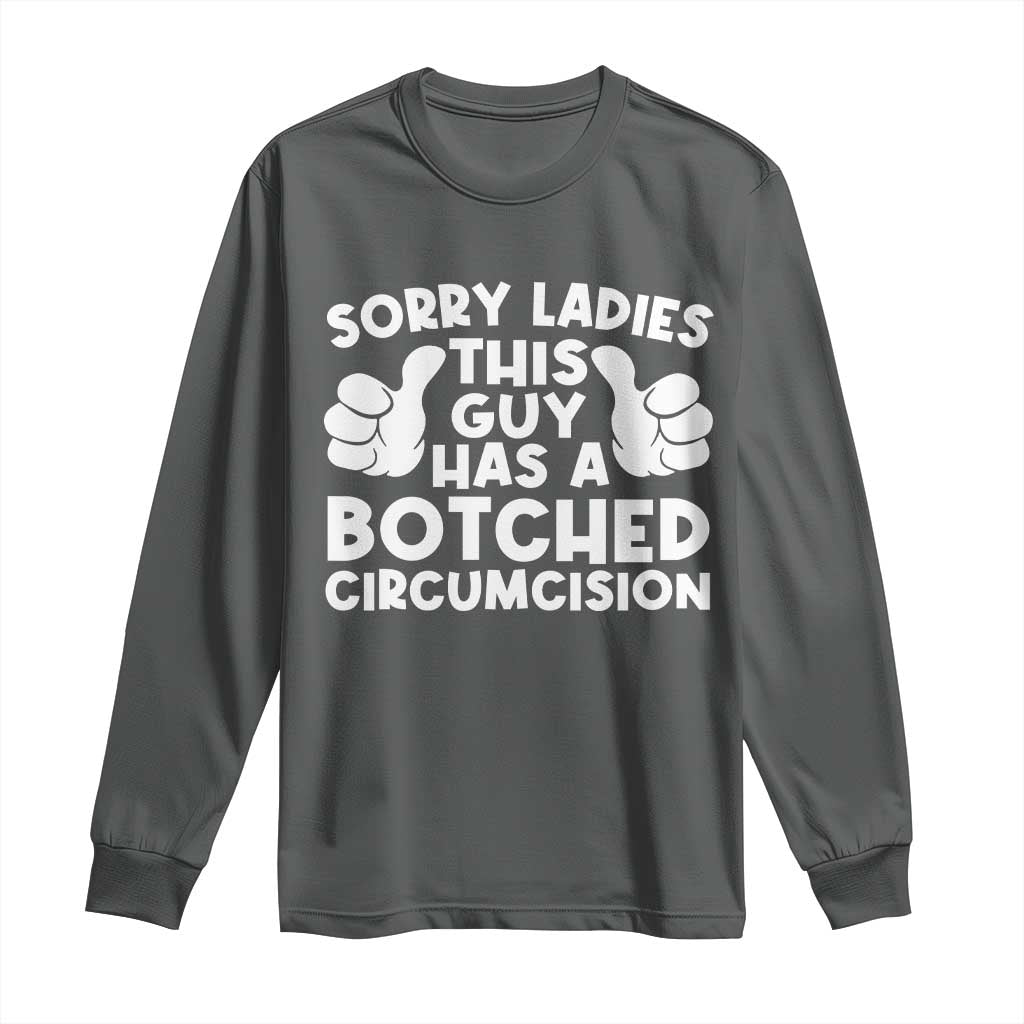 Inappropriate Adult Long Sleeve Shirt This Guy Botched Funny Cringe Offensive Humor Men