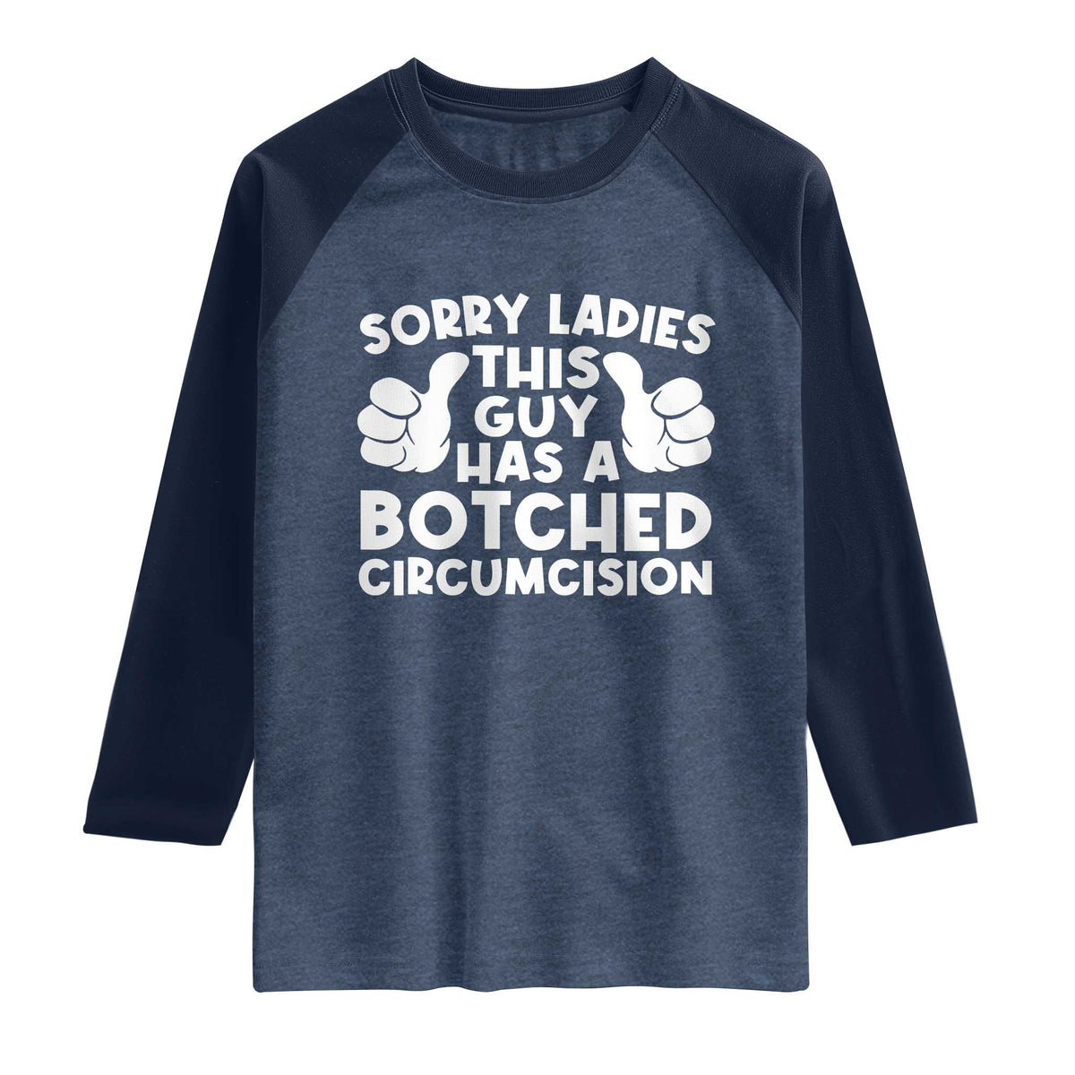 Inappropriate Adult Raglan Shirt This Guy Botched Funny Cringe Offensive Humor Men