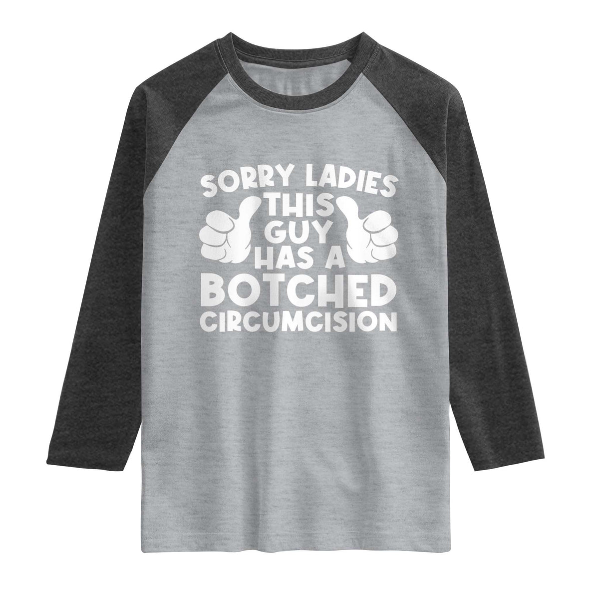 Inappropriate Adult Raglan Shirt This Guy Botched Funny Cringe Offensive Humor Men