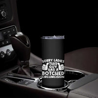 Inappropriate Adult Skinny Tumbler This Guy Botched Funny Cringe Offensive Humor Men