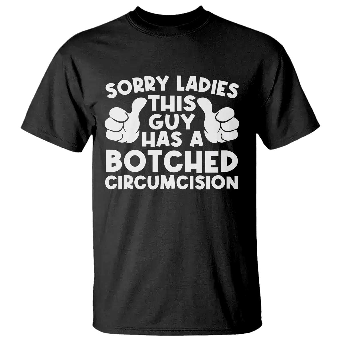 Inappropriate Adult T Shirt This Guy Botched Funny Cringe Offensive Humor Men