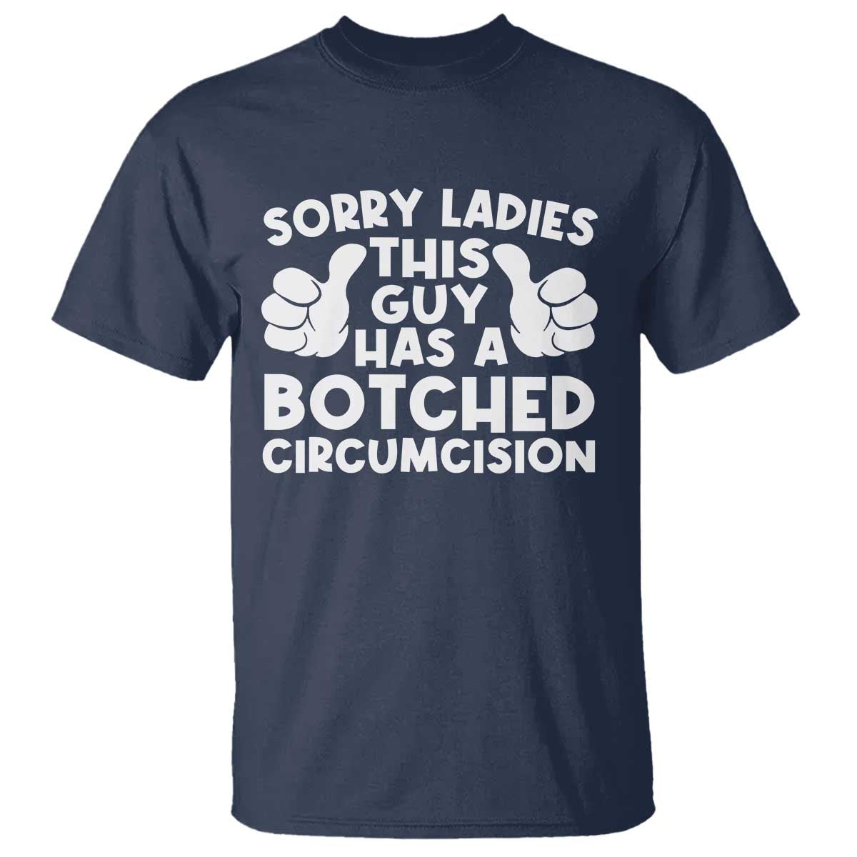 Inappropriate Adult T Shirt This Guy Botched Funny Cringe Offensive Humor Men