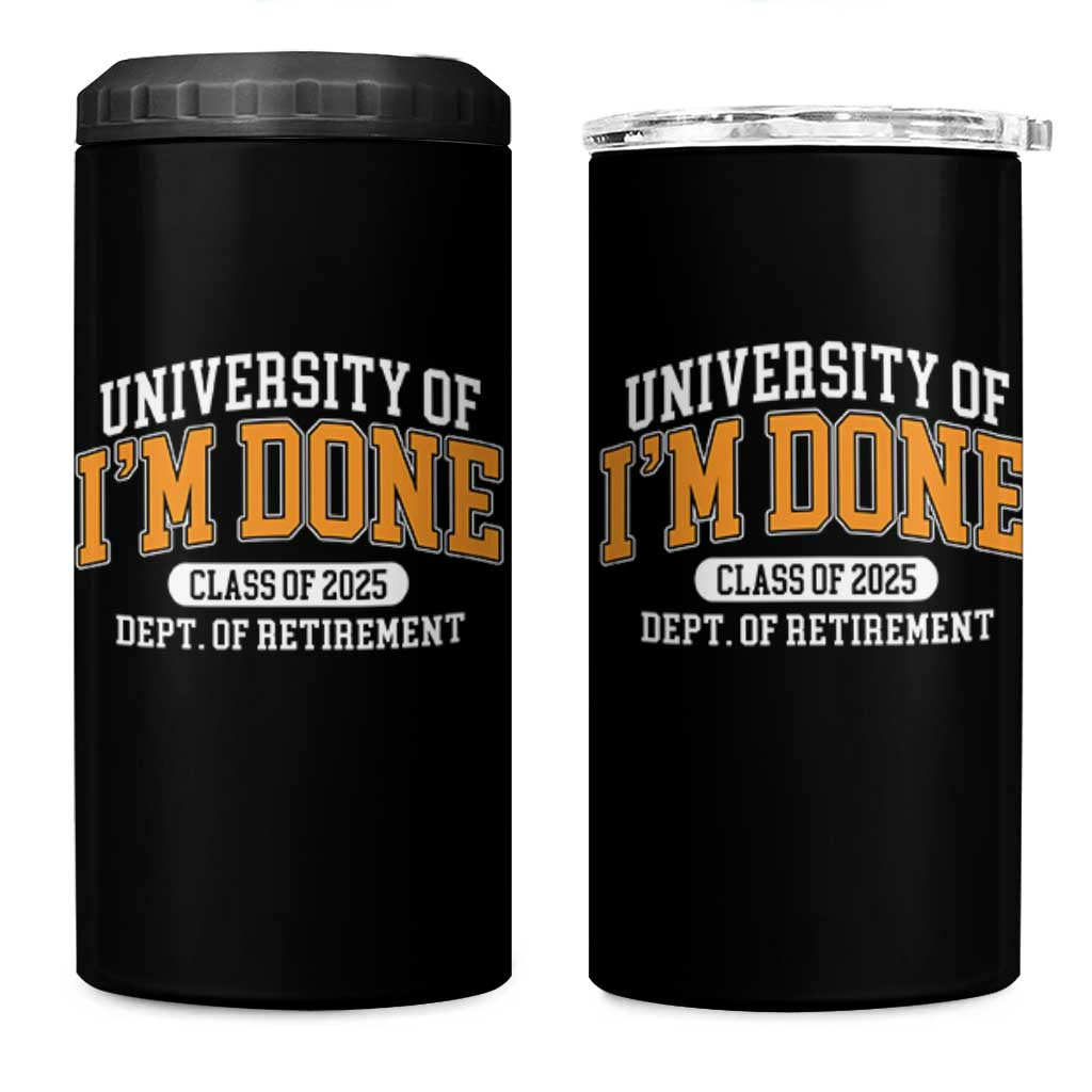 Retired Est 2025 4 in 1 Can Cooler Tumbler Funny University Of I'm Done Class Of 2025