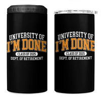 Retired Est 2025 4 in 1 Can Cooler Tumbler Funny University Of I'm Done Class Of 2025