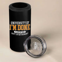 Retired Est 2025 4 in 1 Can Cooler Tumbler Funny University Of I'm Done Class Of 2025