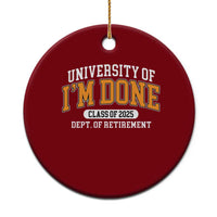 Retired Est 2025 Ceramic Ornament Funny University Of I'm Done Class Of 2025 - Wonder Print Shop