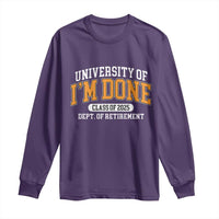 Retired Est 2025 Long Sleeve Shirt Funny University Of I'm Done Class Of 2025