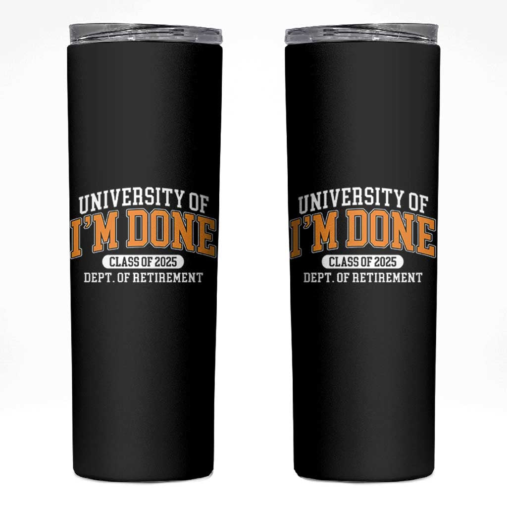 Retired Est 2025 Skinny Tumbler Funny University Of I'm Done Class Of 2025