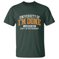 Retired Est 2025 T Shirt Funny University Of I'm Done Class Of 2025