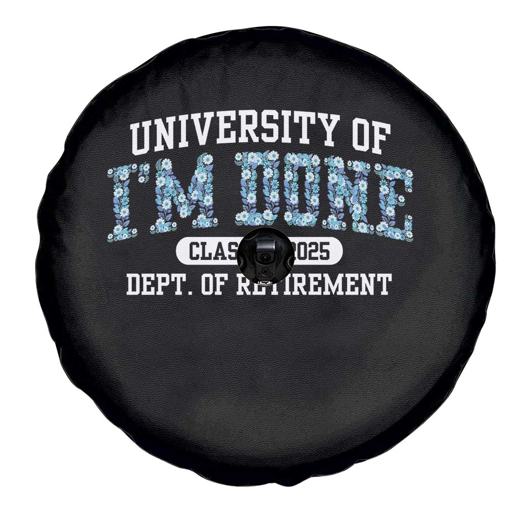 Retired Teacher 2025 Spare Tire Cover Funny Floral University Of I'm Done Class Of 2025