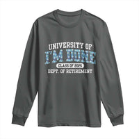 Retired Teacher 2025 Long Sleeve Shirt Funny Floral University Of I'm Done Class Of 2025