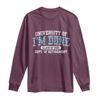 Retired Teacher 2025 Long Sleeve Shirt Funny Floral University Of I'm Done Class Of 2025
