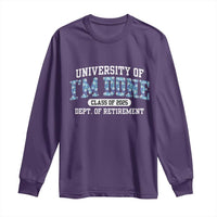 Retired Teacher 2025 Long Sleeve Shirt Funny Floral University Of I'm Done Class Of 2025