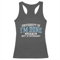 Retired Teacher 2025 Racerback Tank Top Funny Floral University Of I'm Done Class Of 2025