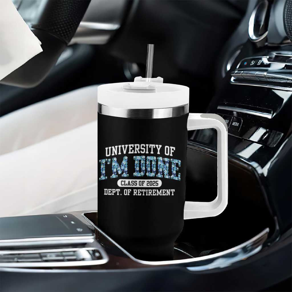 Retired Teacher 2025 Tumbler With Handle Funny Floral University Of I'm Done Class Of 2025