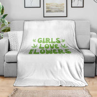 Girls Love Flowers Weed Cannabis Throw Blanket Funny Marijuana 420 Gift