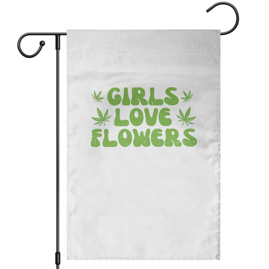 Girls Love Flowers Weed Cannabis Garden Flag Funny Marijuana 420 Gift