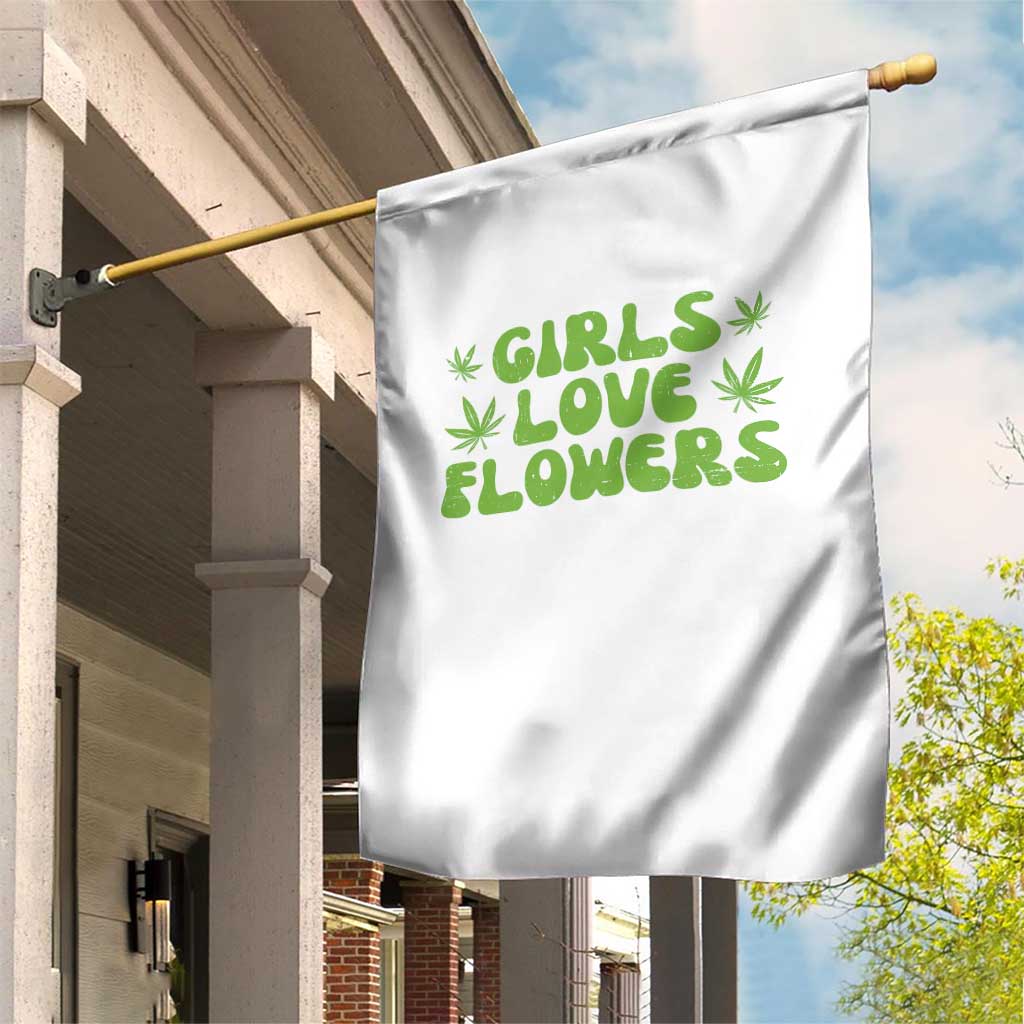Girls Love Flowers Weed Cannabis Garden Flag Funny Marijuana 420 Gift