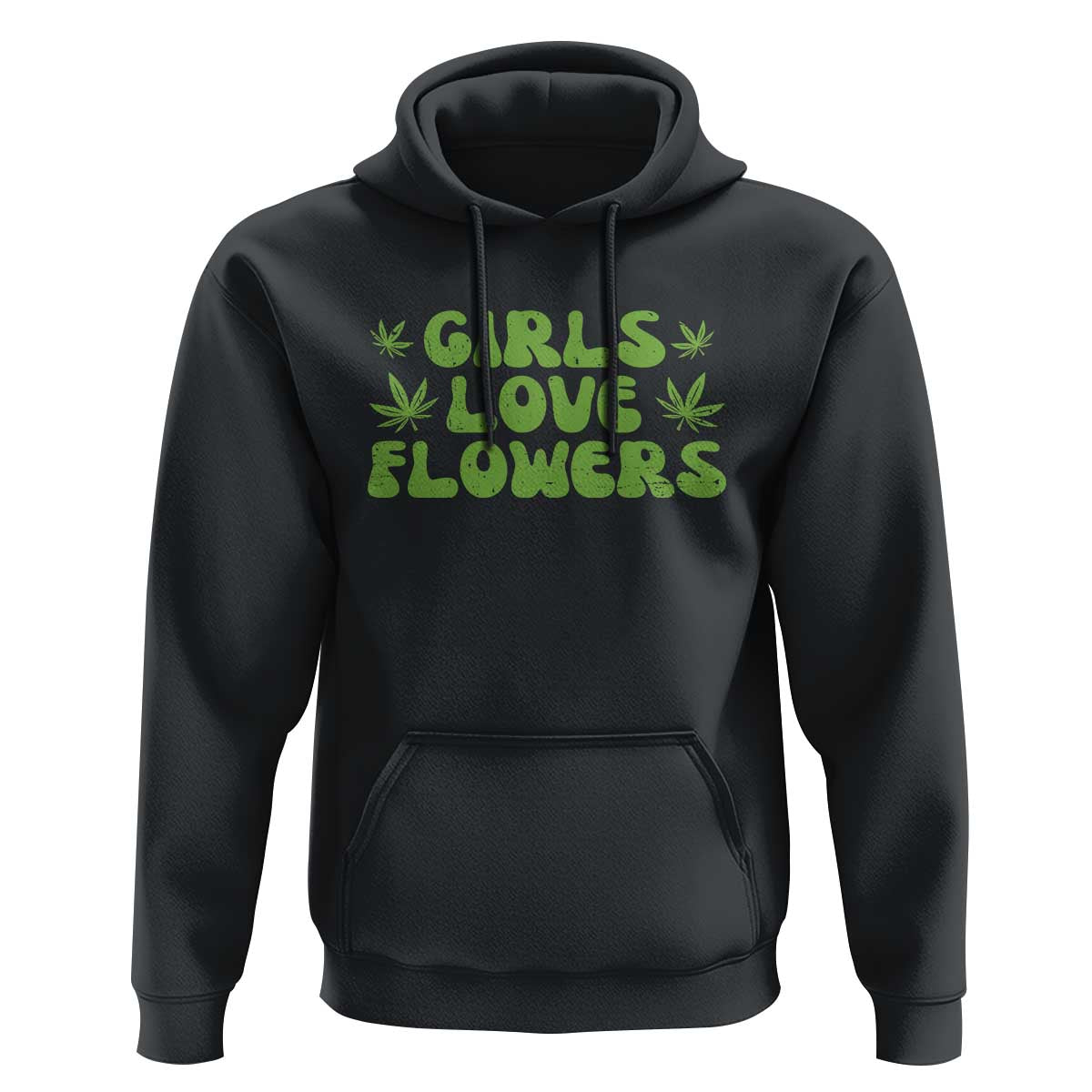 Girls Love Flowers Weed Cannabis Hoodie Funny Marijuana 420 Gift