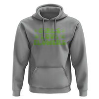 Girls Love Flowers Weed Cannabis Hoodie Funny Marijuana 420 Gift