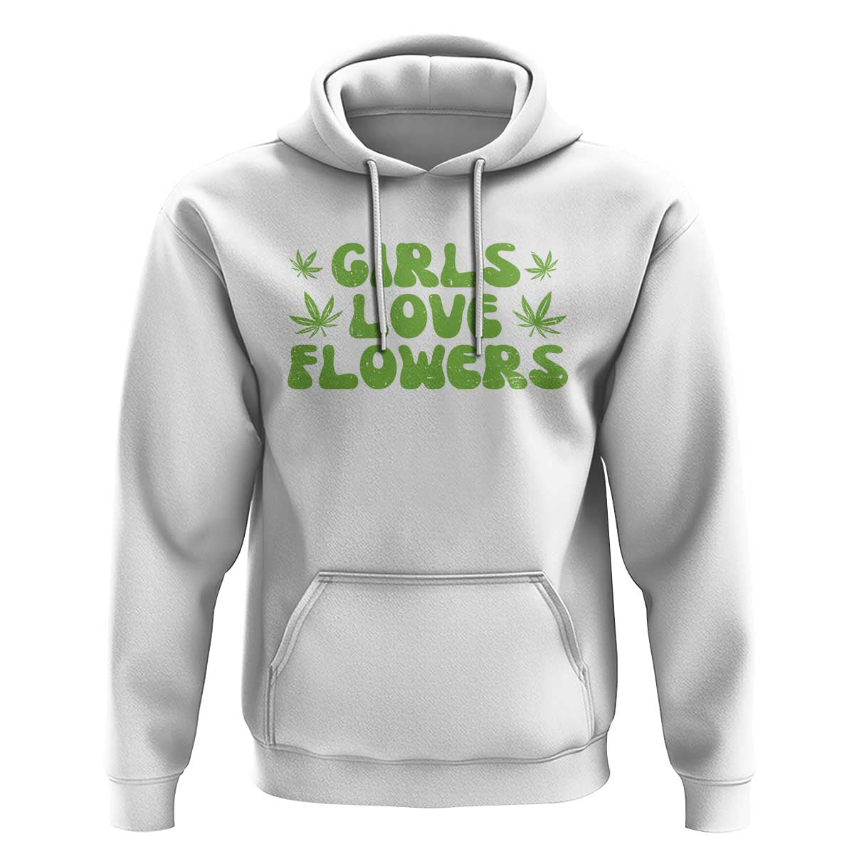 Girls Love Flowers Weed Cannabis Hoodie Funny Marijuana 420 Gift