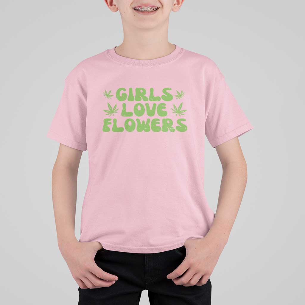 Girls Love Flowers Weed Cannabis T Shirt For Kid Funny Marijuana 420 Gift
