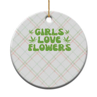 Girls Love Flowers Weed Cannabis Ceramic Ornament Funny Marijuana 420 Gift