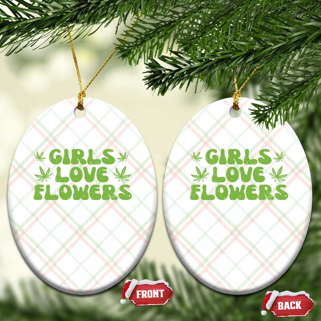 Girls Love Flowers Weed Cannabis Ceramic Ornament Funny Marijuana 420 Gift