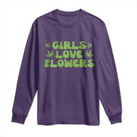 Girls Love Flowers Weed Cannabis Long Sleeve Shirt Funny Marijuana 420 Gift
