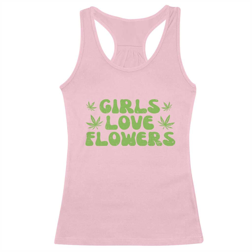 Girls Love Flowers Weed Cannabis Racerback Tank Top Funny Marijuana 420 Gift