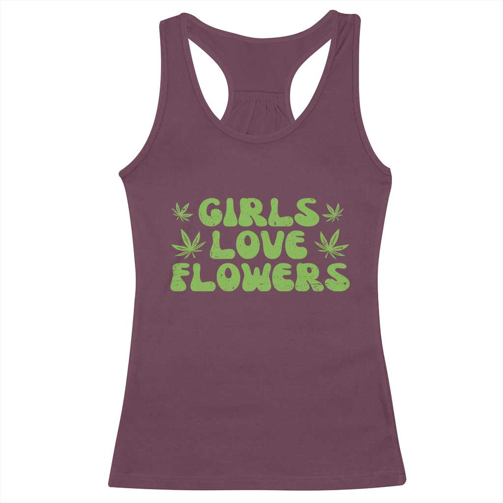 Girls Love Flowers Weed Cannabis Racerback Tank Top Funny Marijuana 420 Gift