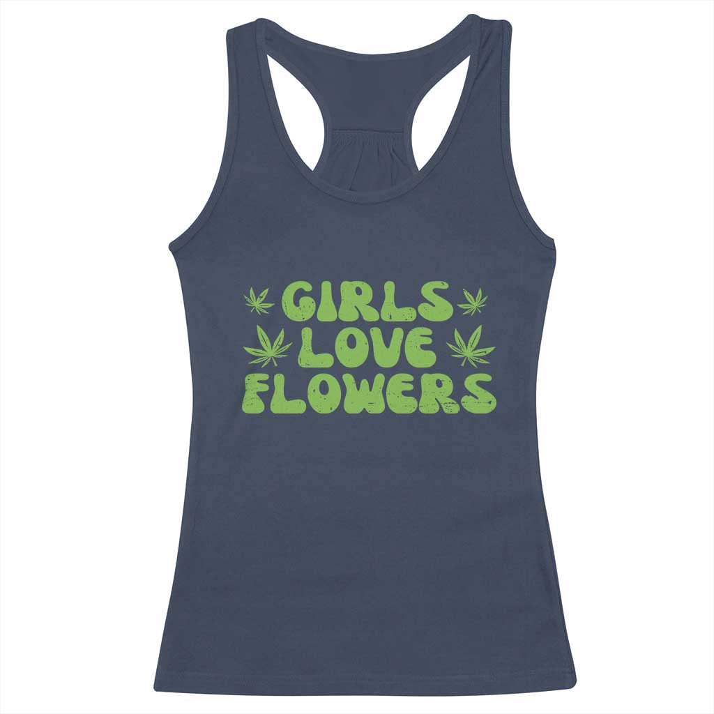Girls Love Flowers Weed Cannabis Racerback Tank Top Funny Marijuana 420 Gift